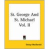 St. George And St. Michael Vol. Ii by MacDonald George MacDonald