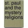 St. Paul And The Mystery Religions door H.A.A. 1866-1934 Kennedy