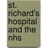 St. Richard's Hospital And The Nhs by Chris Howard Bailey