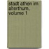 Stadt Athen Im Alterthum, Volume 1