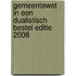 GEMEENTEWET IN EEN DUALISTISCH BESTEL EDITIE 2008