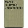 Stahl's Illustrated Antipsychotics door Stephen M. Stahl