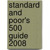 Standard And Poor's 500 Guide 2008 door John A. Poor