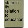 State in Its Relation to Education door Sir Henry Craik