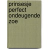 Prinsesje  perfect  Ondeugende zoe