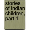 Stories Of Indian Children, Part 1 door Mary Hall Husted