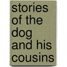 Stories Of The Dog And His Cousins door Lydia Falconer Miller