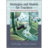 Strategies And Models For Teachers by Paul D. Eggen