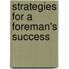 Strategies for a Foreman's Success by David E. Winpisinger