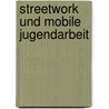 Streetwork und Mobile Jugendarbeit by Yvonne Korte