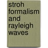 Stroh Formalism And Rayleigh Waves door Kazumi Tanuma