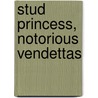 Stud Princess, Notorious Vendettas door N'Tyse