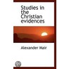 Studies In The Christian Evidences door Alexander Mair