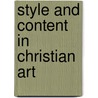 Style and Content in Christian Art door Jane Dillenberger