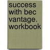 Success With Bec Vantage. Workbook by Unknown