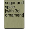 Sugar and Spice [With 3D Ornament] door Michaels Fern