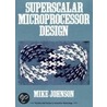 Superscalar Microprocessors Design by William M. Johnson