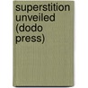 Superstition Unveiled (Dodo Press) door Charles Southwell