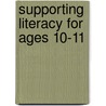 Supporting Literacy For Ages 10-11 door Judy Richardson