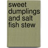Sweet Dumplings and Salt Fish Stew door Walter Edey