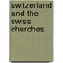 Switzerland and the Swiss Churches