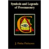 Symbols And Legends Of Freemasonry by Paul Tice