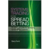 Systems Trading for Spread Betting door Gary Ford