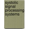 Systolic Signal Processing Systems door Juan JosÃ© LÃ³pez-Ibor