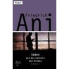 Süden und das Lächeln des Windes door Friedrich Ani