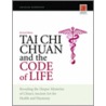 Tai Chi Chuan And The Code Of Life door Graham Horwood