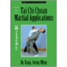 Tai Chi Chuan Martial Applications door Yang Jwing-Ming