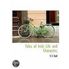 Tales Of Irish Life And Character; door Mrs S.C. Hall