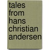 Tales from Hans Christian Andersen by Naomi Lewis