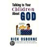 Talking to Your Children About God door Rick Osborne