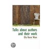 Talks About Authors And Their Work door Ella Reeve Ware