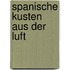 Spanische kusten aus der luft