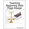 Teaching Beginning Web Page Design door Mark Page-Botelho