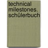 Technical Milestones. Schülerbuch door Onbekend