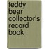 Teddy Bear Collector's Record Book
