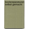 Bootsreparaturen selbst gemacht