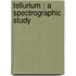 Tellurium : A Spectrographic Study