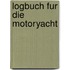 Logbuch fur die motoryacht