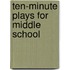 Ten-Minute Plays For Middle School