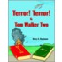 Terror! Terror! And Tom Walker Two
