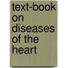 Text-Book On Diseases Of The Heart by James Lorrain Smith