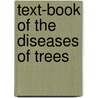 Text-Book of the Diseases of Trees door William Somerville