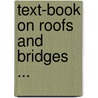 Text-Book on Roofs and Bridges ... door Mansfield Merriman