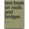 Text-Book on Roofs and Bridges ... by Mansfield Merriman