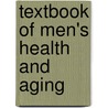 Textbook of Men's Health and Aging by Bruno Lunenfeld