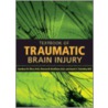 Textbook of Traumatic Brain Injury by Thomas W. McAllister